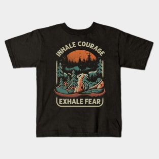 Inhale Courage Exhale Fear Kids T-Shirt